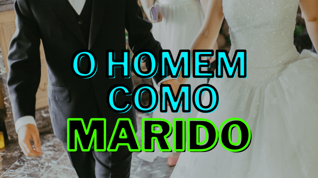 O Homem como&nbsp;Marido