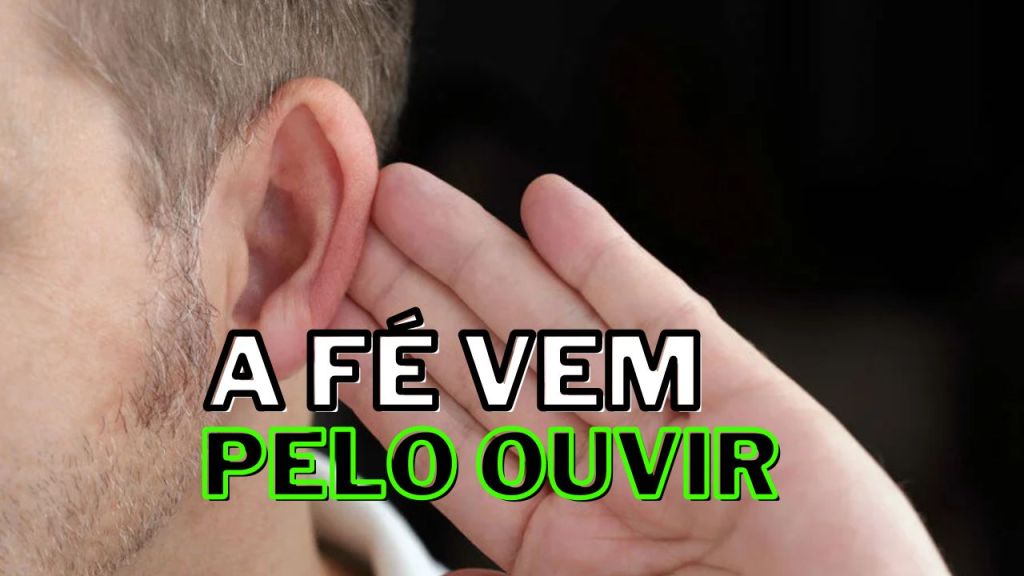 A Fé Vem Pelo&nbsp;Ouvir