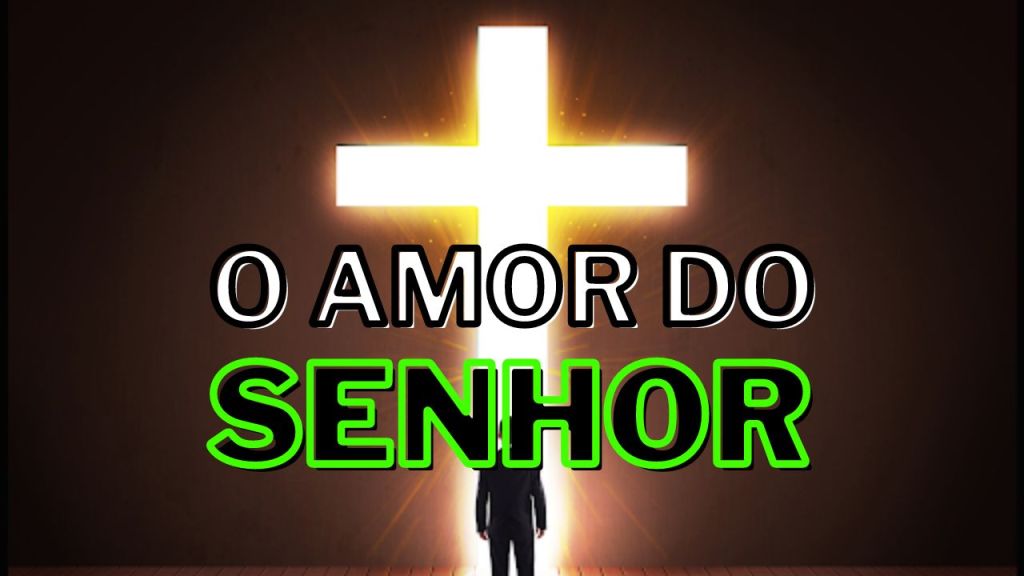 O Amor do&nbsp;Senhor