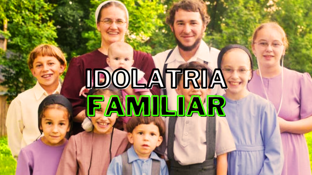 Idolatria Familiar